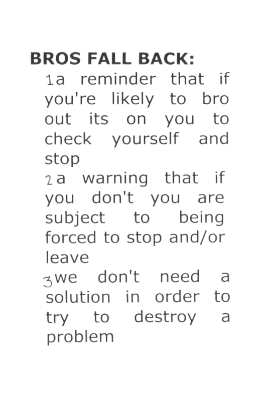 BROS FALL BACK: 1a reminder that if you’re likely to bro out its on you to check yourself and stop 2a warning that if you don’t you are subject to being forced to stop and/or leave zwe don’t need a solution in order to try to destroy a problem
